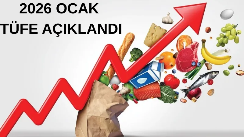 2026 OCAK TÜFE AÇIKLANDI- TÜFE DEĞİŞEN DETAYLAR NELER?