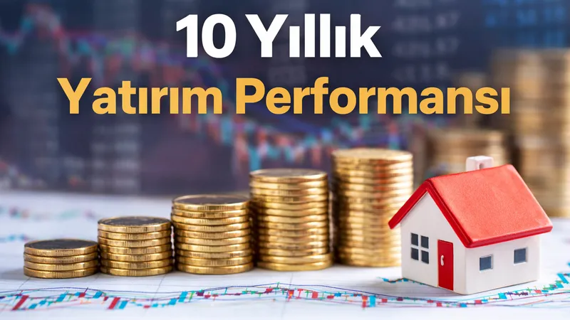 10 Yıllık Yatırım Performansı