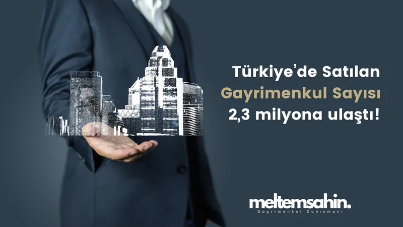 Türkiye Gayrimenkul Piyasasında Güçlü Dönüş: 2025’te Satışlar Rekor Seviyey