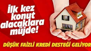 İlk Kez Ev Alacaklar İçin Konut Kredisi Rehberi
