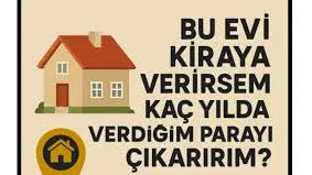 Bu Ev Kendini Kaç Yılda Amorti Eder?