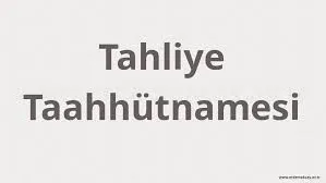 Tahliye Taahhüdü Geçerli mi?