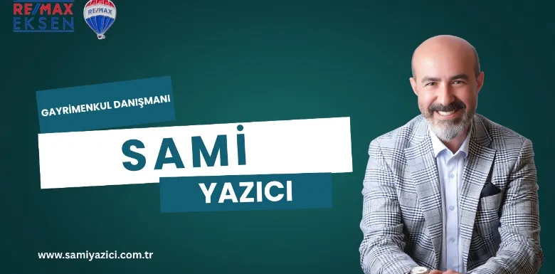 Mülkünüzün Gerçek Değeri İçin Doğru Adres: Sami Yazıcı