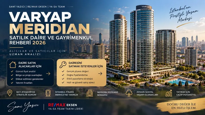 Varyap Meridian Satılık Daire ve Gayrimenkul Rehberi 2026 | Sami Yazıcı