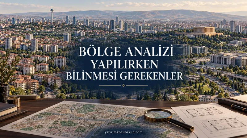 BÖLGE ANALİZİ YAPILIRKEN BİLİNMESİ GEREKENLER