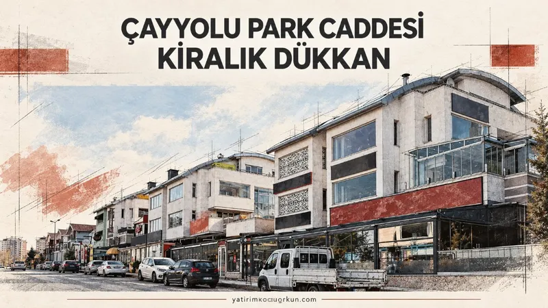 ÇAYYOLU PARK CADDESİ KİRALIK DÜKKAN