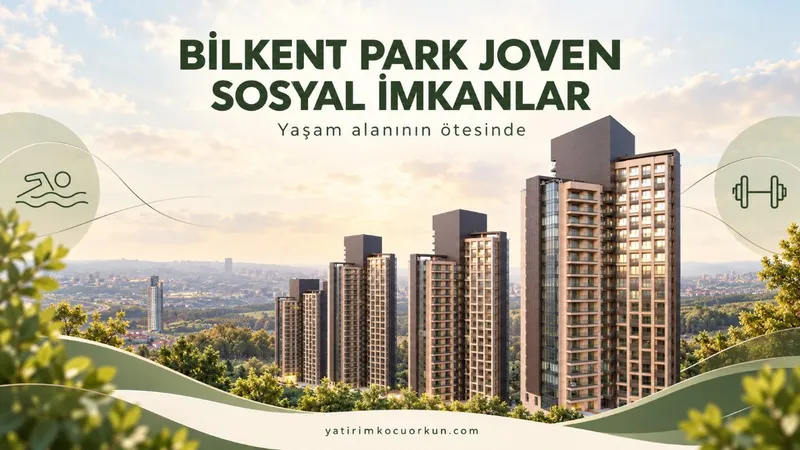 BİLKENT PARK JOVEN SOSYAL İMKANLAR