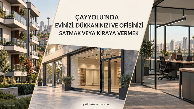 ÇAYYOLU: EVİNİ, DÜKKANINI VE OFİSİNİ SATMAK MI KİRALAMAK MIİSTİYORSUNUZ?