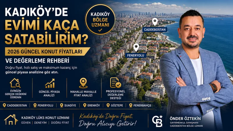 Kadıköy'de Evimi Kaça Satabilirim? 2026 Gayrimenkul Rehberi