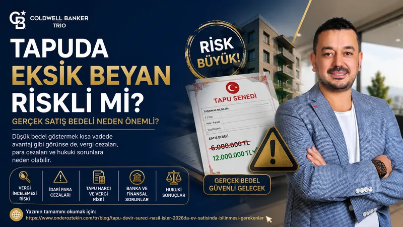 Tapuda Eksik Beyan Riskli mi? Gerçek Satış Bedeli Neden Önemli?