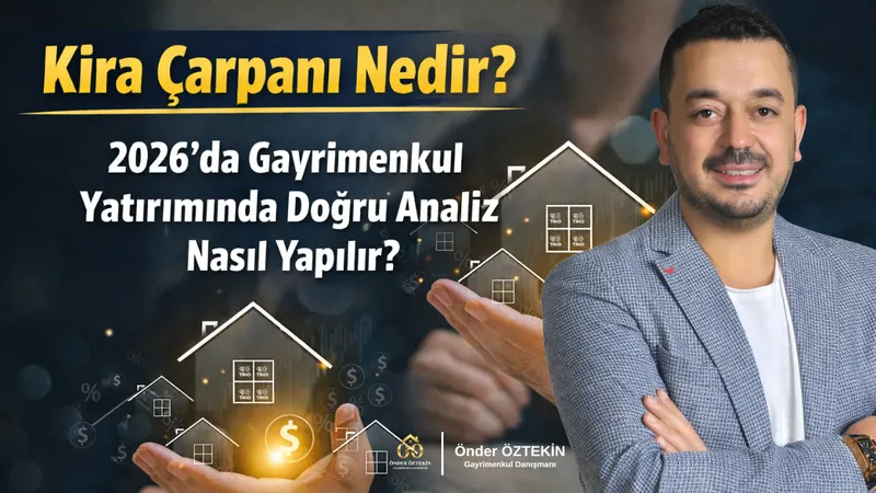 Kira Çarpanı Nedir? Gayrimenkul Yatırımında Doğru Analiz Nasıl Yapılır ?