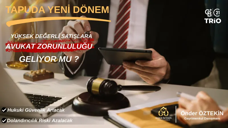 Tapuda Yeni Dönem: Avukat Olmadan Ev Satışı Zorlaşıyor mu?