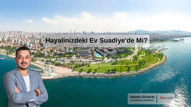 Hayalinizdeki Ev Suadiye'de Mi?