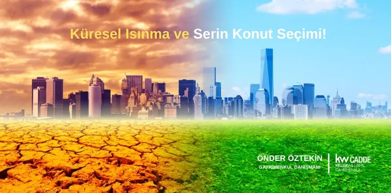 Küresel Isınma ve Serin Konut Seçimi!