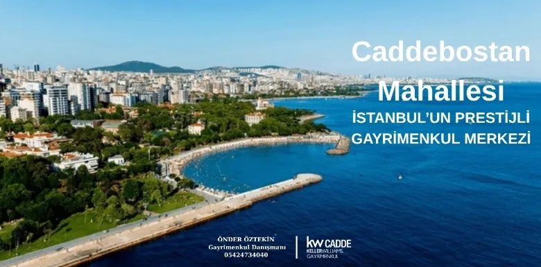Caddebostan: İstanbul’un Lüks Yaşam ve Gayrimenkul Yatırımı Merkezi