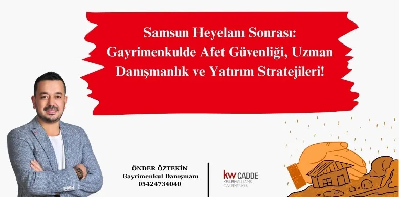 Samsun Heyelanı Sonrası: Gayrimenkulde Afet Güvenliği !