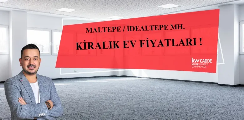 İDEALTEPE MH. KİRALIK GAYRİMENKUL M2 FİYATLARI !