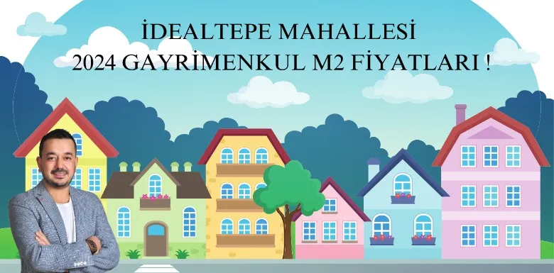 MALTEPE/İDEALTEPE MAHALLESİ SATILIK GAYRİMENKUL M2 FIYATLARI !