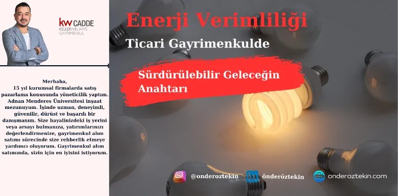 Enerji Verimliliği:Ticari Gayrimenkulde Sürdürülebilir Geleceğin Anahtarı