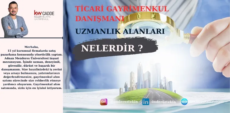 TİCARİ GAYRİMENKUL DANIŞMANININ UZMANLIK ALANLARI NELERDİR ?