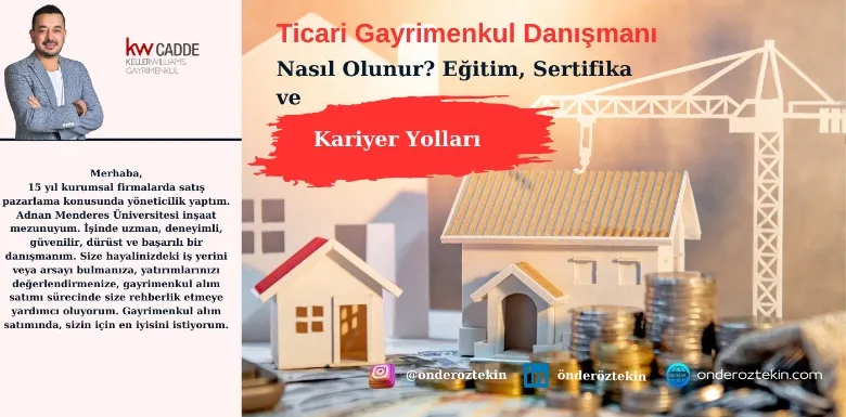 TİCARİ GAYRİMENKUL DANIŞMANI NASIL OLUNUR? EĞİTİM, SERTİFİKA VE KARİYER !