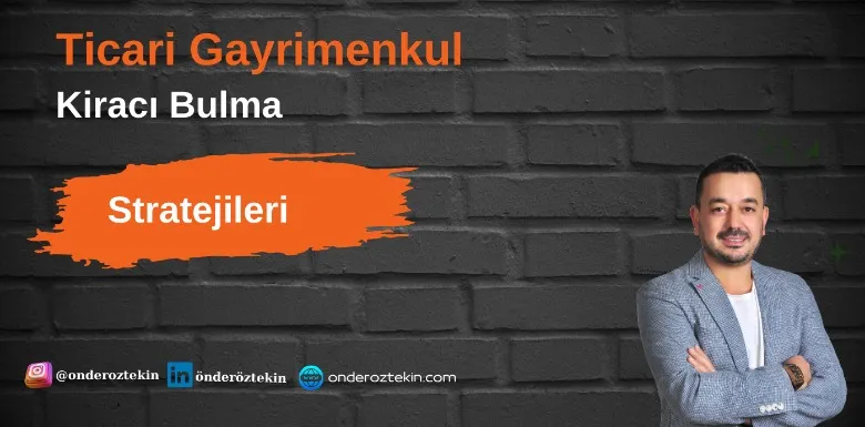 Ticari Gayrimenkulde Kiracı Bulma Stratejileri