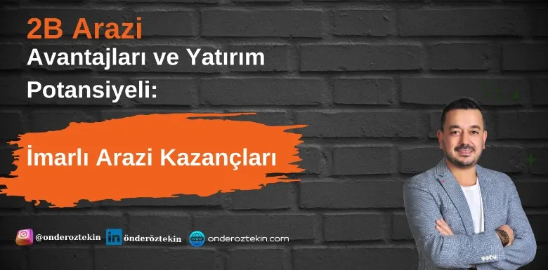 2B Arazi Avantajları ve Yatırım Potansiyeli: İmarlı Arazi Kazançları