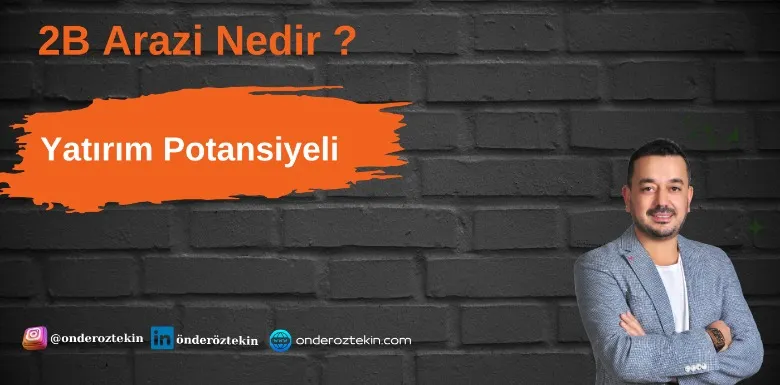 2B Arazi Nedir ve Yatırım Potansiyeli !