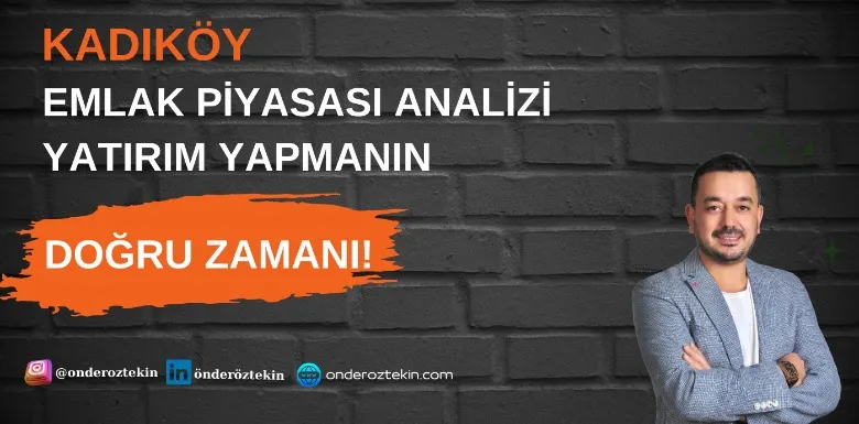 Kadıköy Emlak Piyasası Analizi: Yatırım Yapmanın Doğru Zamanı!