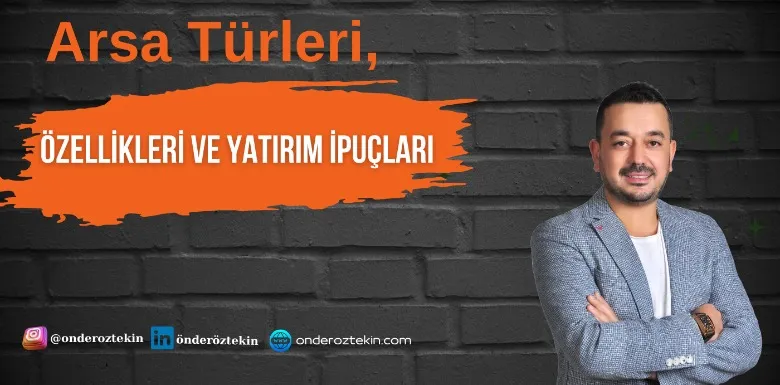 Arsa Türleri, Özellikleri ve Yatırım İpuçları