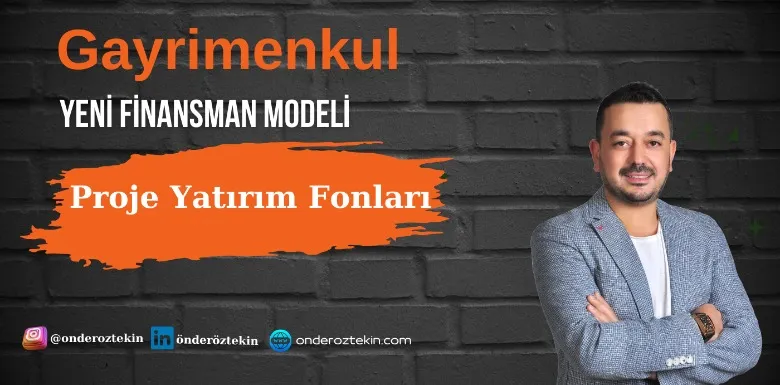 Gayrimenkul Sektöründe Yeni Finansman Modeli: Proje Yatırım Fonları