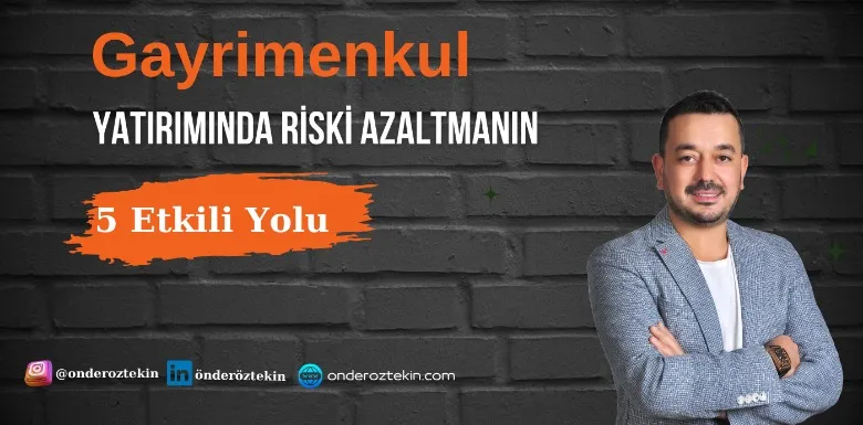 Gayrimenkul yatırımda riski azaltmanın 5 etkili yolu
