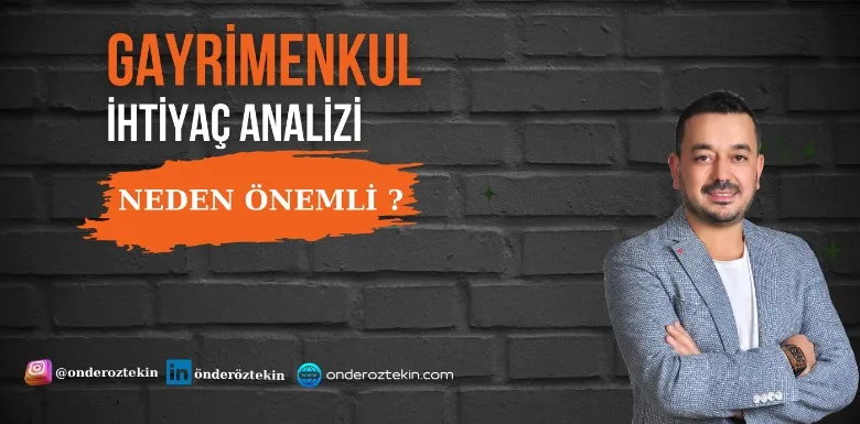 Gayrimenkul İhtiyaç Analizi Neden Önemlidir?