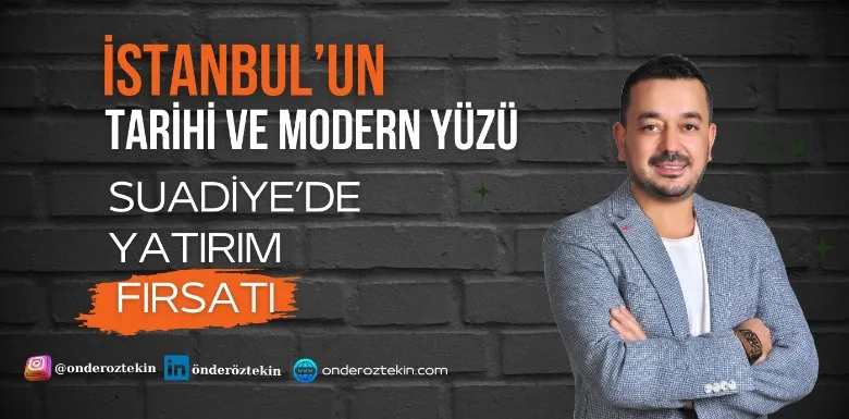 İstanbul’un Tarihi ve Modern Yüzü Suadiye'de Gayrimenkul Yatırım Fırsatları