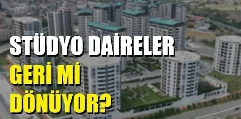 1+0 Stüdyo Daireler Yeniden Üretimde: Küçük Bütçeyle Büyük Gayrimenkul Yatı